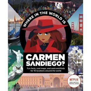Where in the World Is Carmen Sandiego?: With Fun Facts, Cool Maps, and Seek and